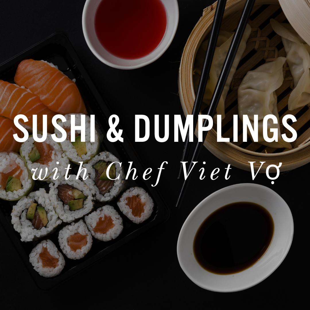  Sushi & Dumplings with Chef Viet Vo