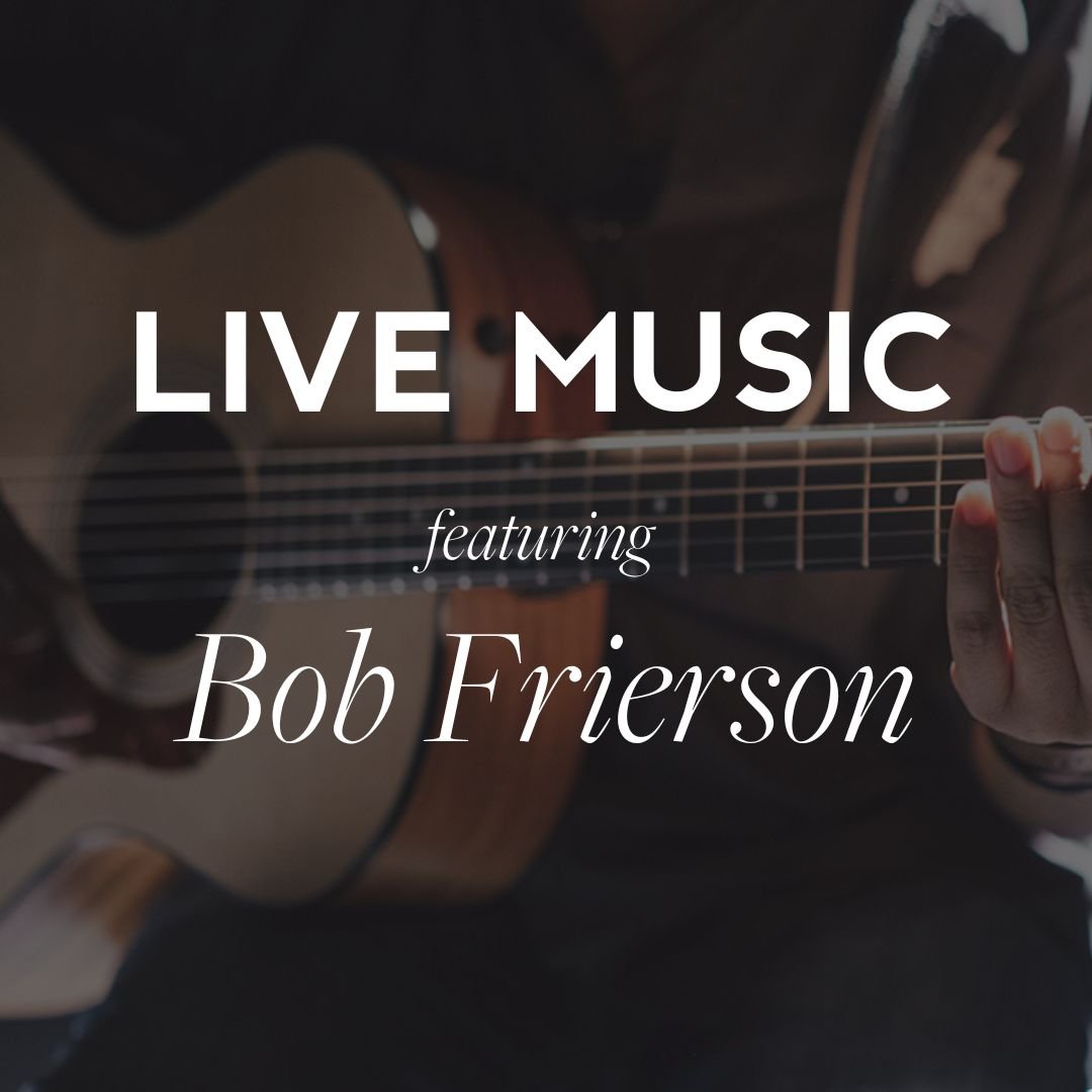 Live Music Tonight featuring Bob Frierson!