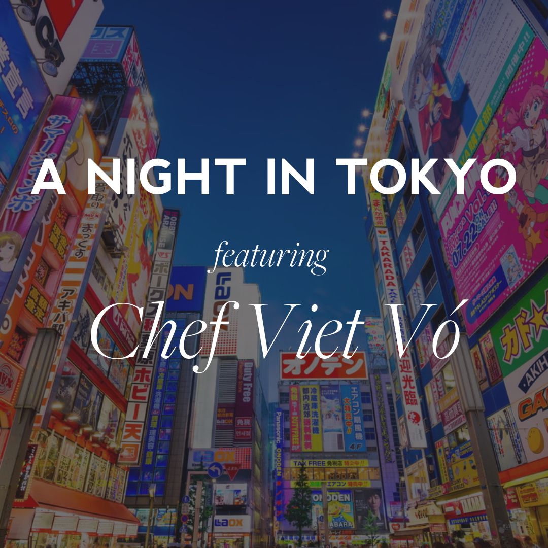 A Night in Tokyo with Chef Viet Vo 