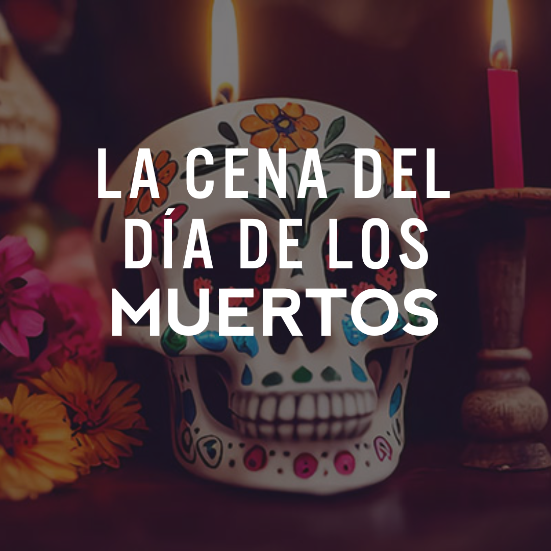 La Cena del Día de los Muertos