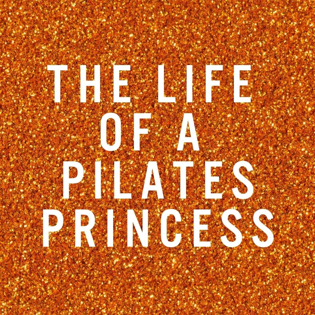 The Life of a Pilates Princess