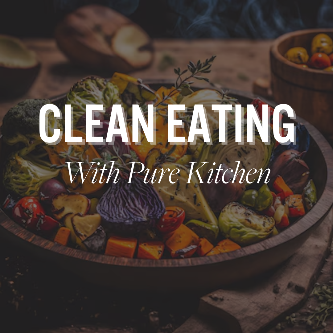 Clean Eating with Pure Kitchen