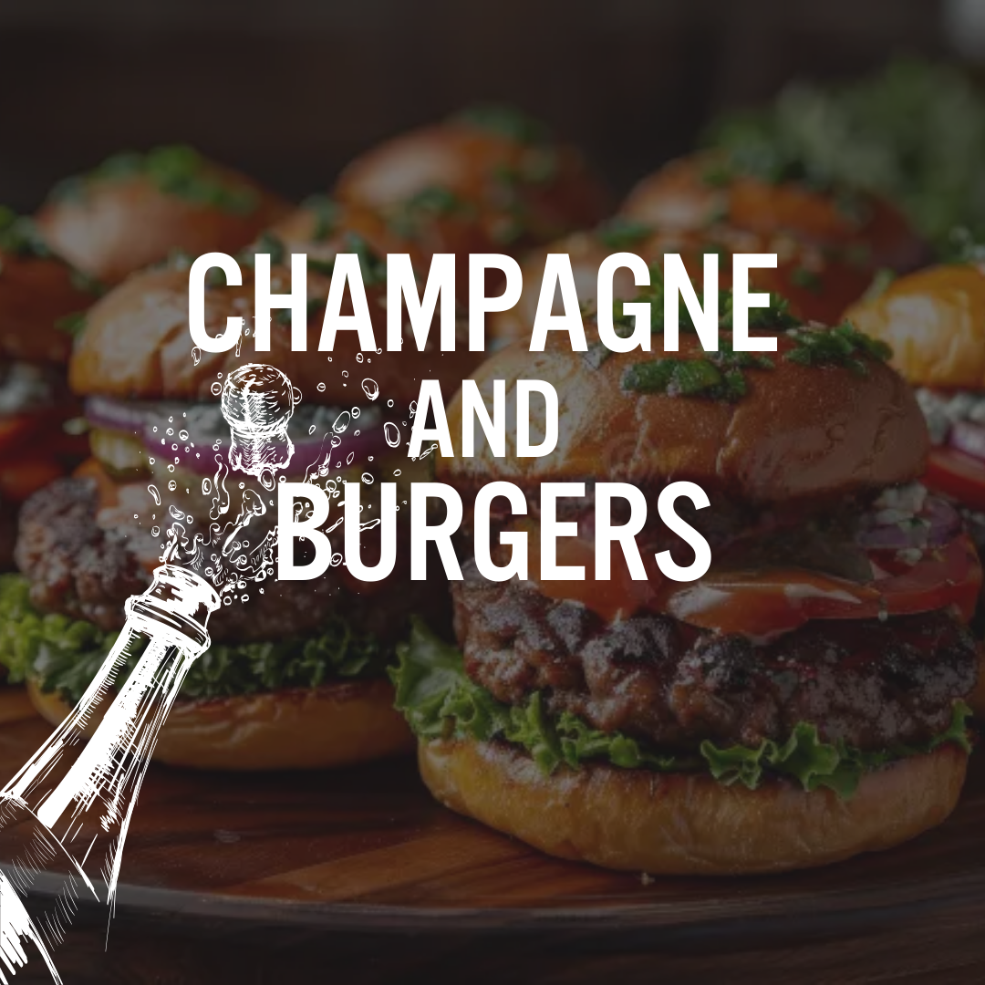 Champagne & Burgers 