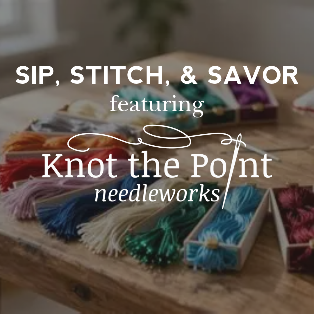 Sip, Stitch, & Savor 