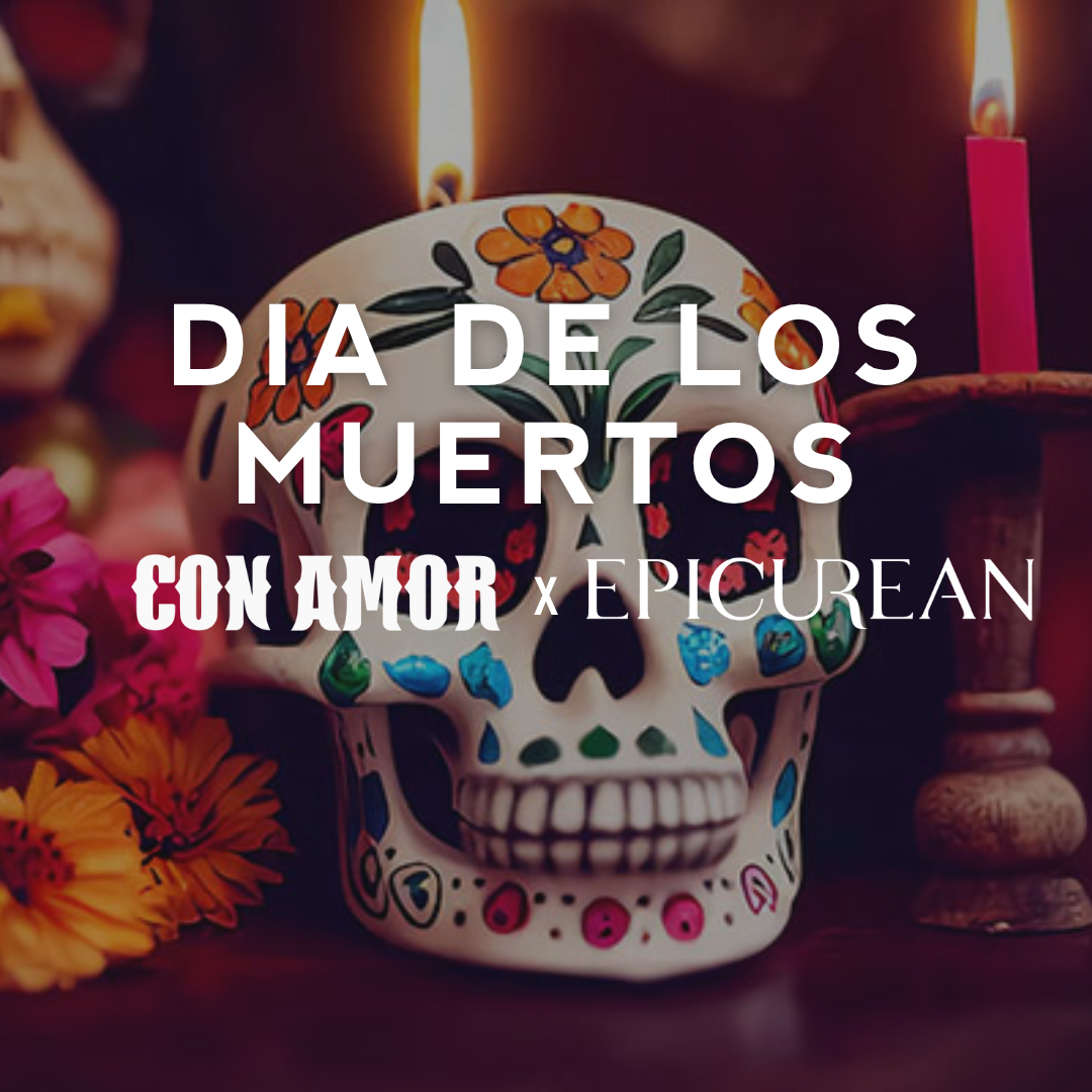 Con Amor and Epi Day of the Dead